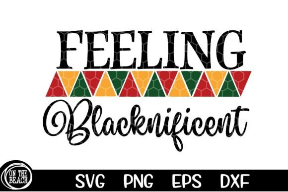 Feeling Blacknificent SVG: Graphics & T-Shirt Designs