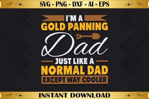 Gold Panning Dad: Graphics for T-Shirt Designs & Blogs