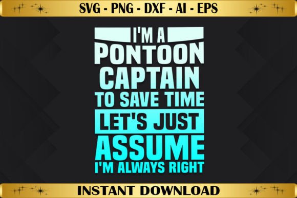 I m a Pontoon Captain Graphics & T-Shirt Designs
