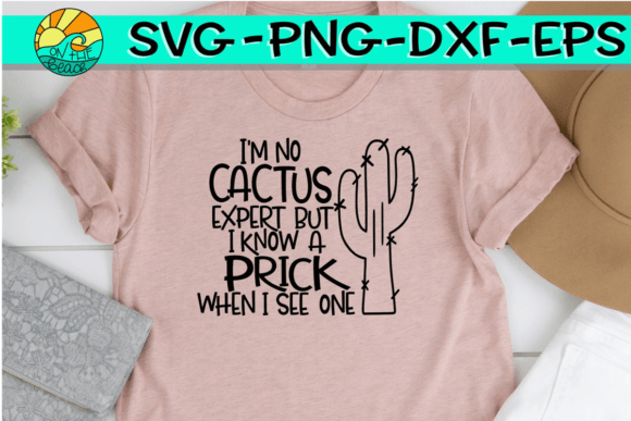 I'm No Cactus Expert Graphics & T-Shirt Designs