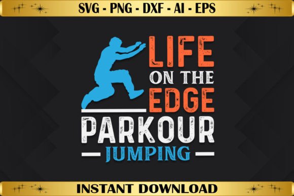 Life on the Edge Parkour Jumping Graphics & T-Shirt Designs