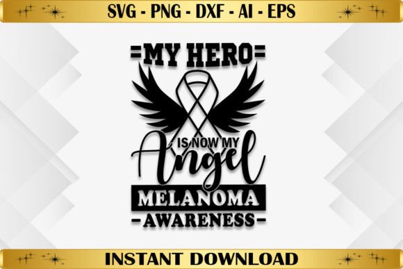 My Hero is Now My Angel Melanoma Graphics & T-Shirt Designs