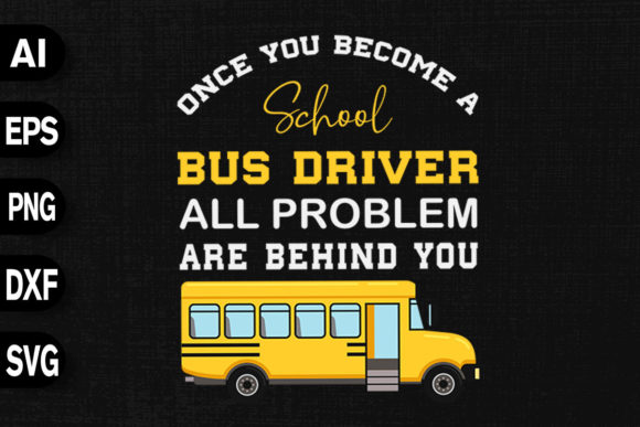 Once You Become a School Bus Driver Graphics Review
