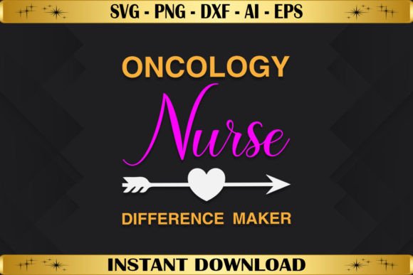 Oncology Nurse Difference Maker Graphics & T-Shirt Designs