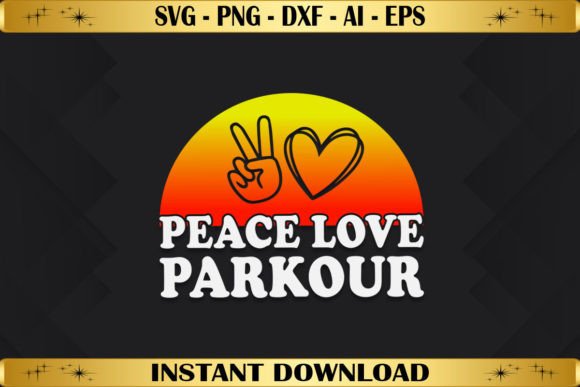 Peace Love and Parkour Graphics for T-Shirt Designs