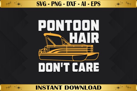 Pontoon Hair Don't Care Graphics for T-Shirt Designs