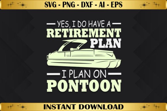 Pontoon Retirement Plan: Graphics for T-Shirt Designs