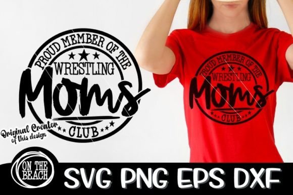 Proud Member Wrestling Moms Club Graphics for T-Shirt Designs