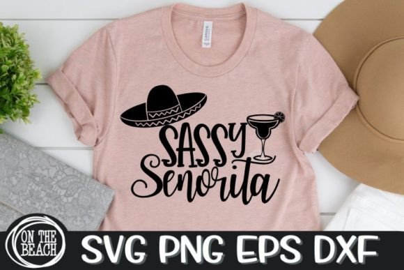 Sassy Senorita SVG: Graphics & T-Shirt Designs