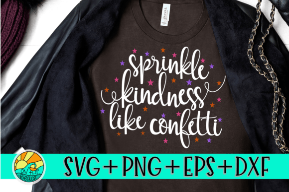 Sprinkle Kindness Like Confetti SVG PNG Review