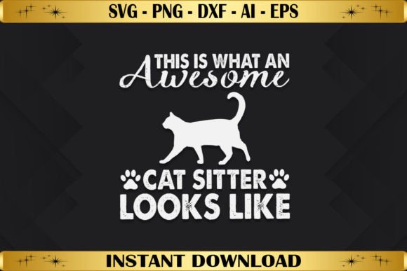 This is What an Awesome Cat Sitter Looks Graphics