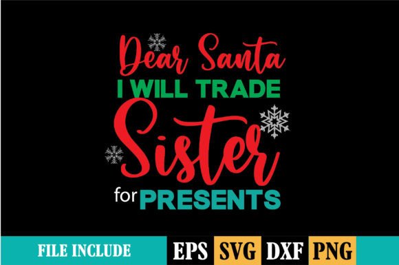 Will Trade Sister for Presents T-shirt Graphics & Print Templates